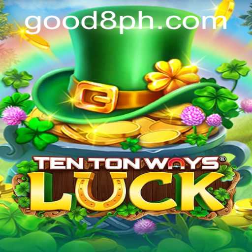Discover the Exciting World of TenTonWaysLuck with the Power Keyword GOOD8